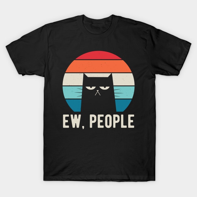 Ew People Funny Gifts T-Shirt by Crea8Expressions